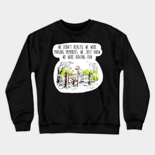 We didn't realise we were making memories | Bear Robin Crewneck Sweatshirt